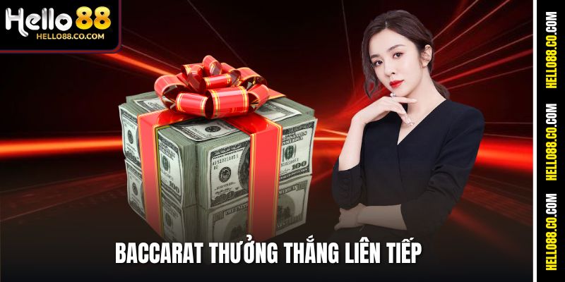 Baccarat Thưởng Thắng Liên Tiếp