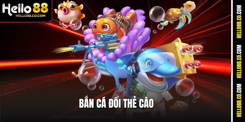 Bắn Cá Đổi Thẻ Cào
