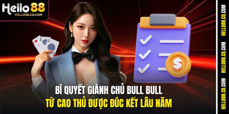 Bí quyết giành chủ Bull Bull từ cao thủ được đúc kết lâu năm