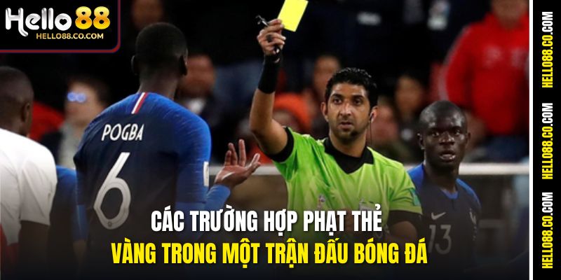 Các trường hợp phạt thẻ vàng trong một trận đấu bóng đá
