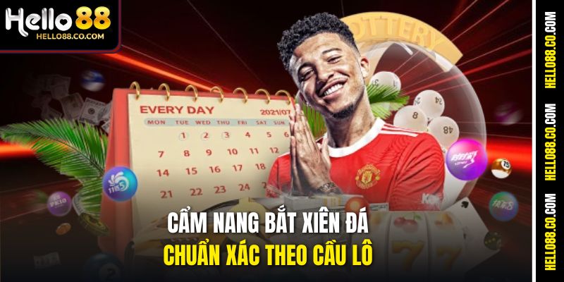 Cẩm nang bắt xiên đá chuẩn xác theo cầu lô 
