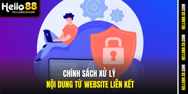 Chính sách xử lý nội dung từ website liên kết