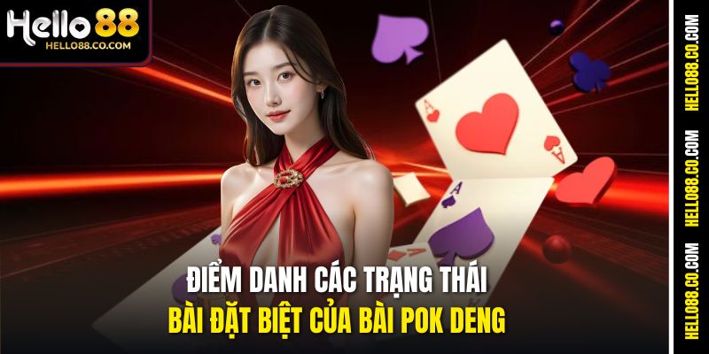 Điểm danh các trạng thái bài đặt biệt của bài Pok Deng