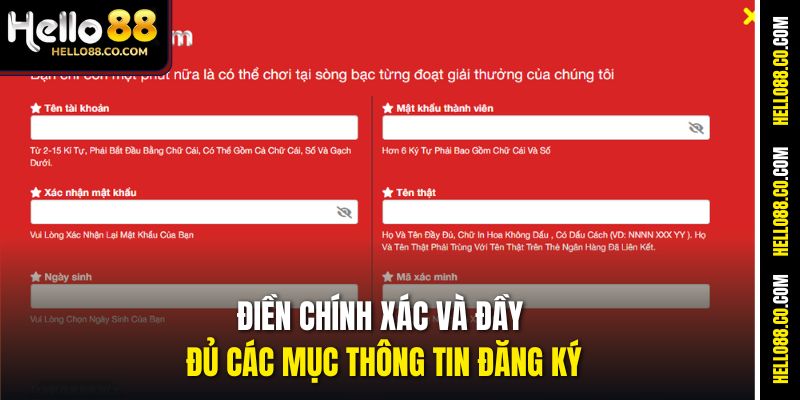 Đăng ký Hello88 – Hướng dẫn chi tiết từ A đến Z Cho Người Mới 3 Điền chính xác và đầy đủ các mục thông tin đăng ký