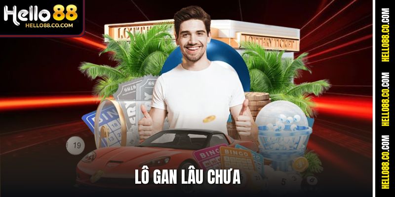 Lô Gan Lâu Chưa Về