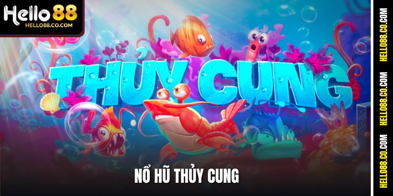 Nổ Hũ Thủy Cung Tại