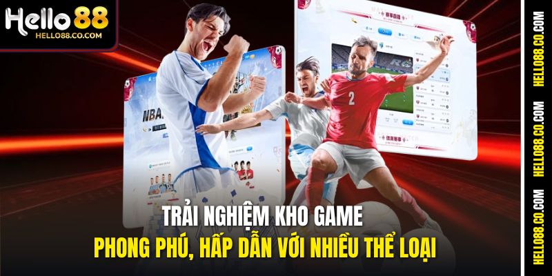 Trang chủ 9 Trải nghiệm kho game phong phú, hấp dẫn với nhiều thể loại