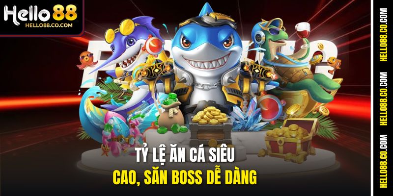 Top Game Bắn Cá Uy Tín Đáng Chơi nhất Hiện Nay Tại Hello88 2 Tỷ lệ ăn cá siêu cao, săn Boss dễ dàng