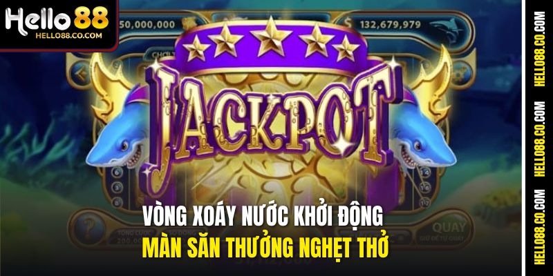 Vòng xoáy nước khởi động màn săn thưởng nghẹt thở